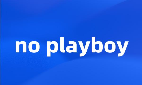 no playboy