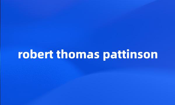 robert thomas pattinson