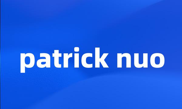 patrick nuo