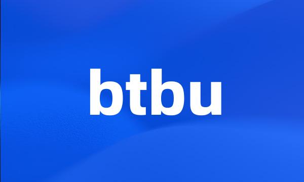 btbu