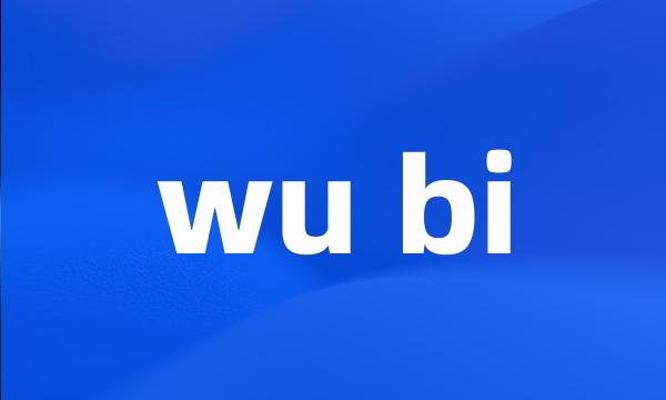 wu bi