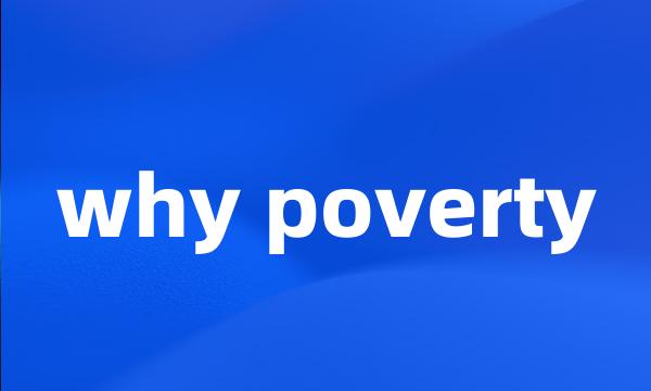 why poverty