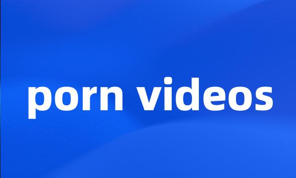 porn videos