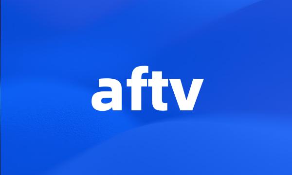 aftv