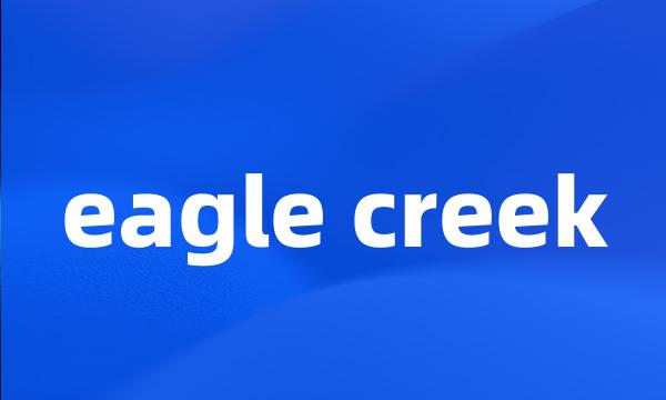 eagle creek