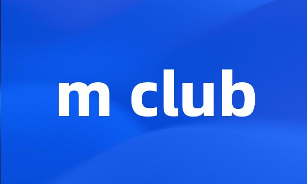 m club