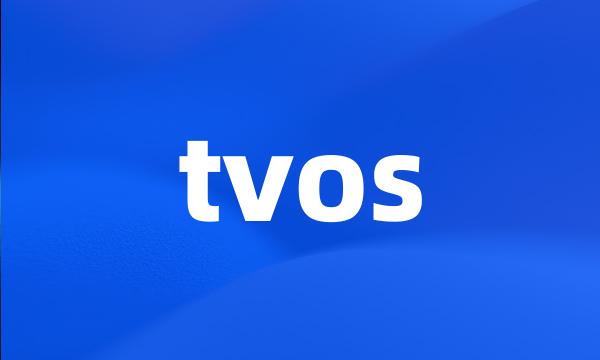 tvos