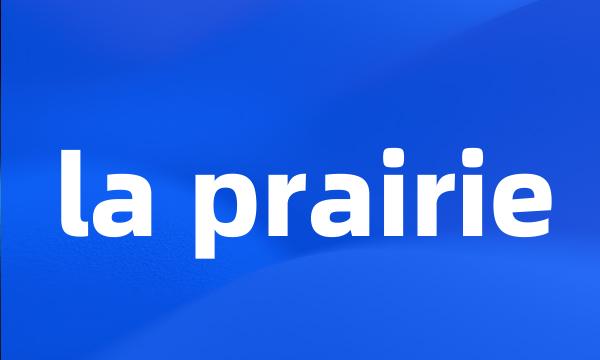 la prairie