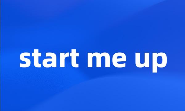 start me up