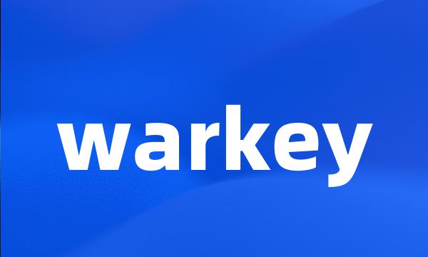 warkey