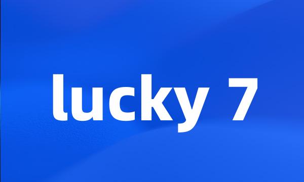 lucky 7