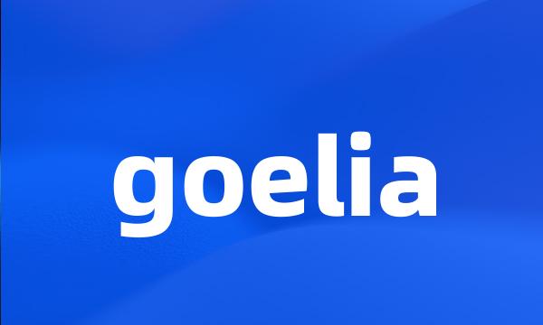 goelia