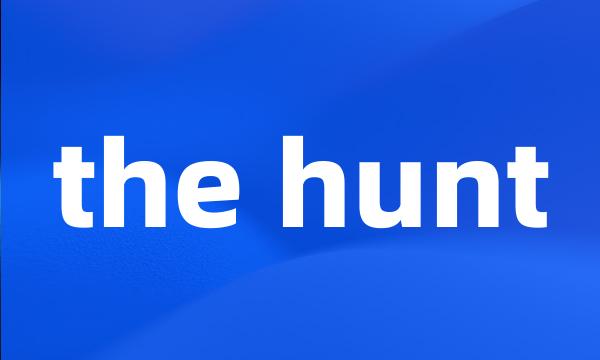 the hunt