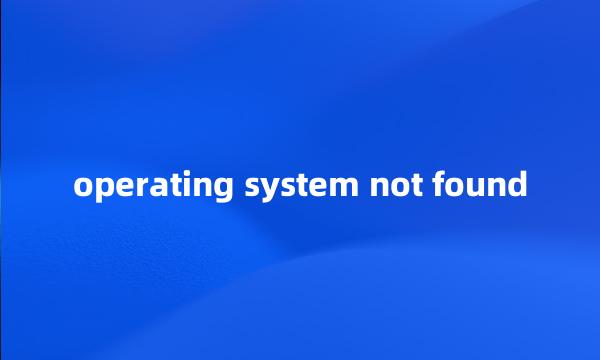 operating system not found