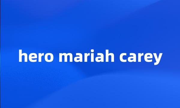 hero mariah carey