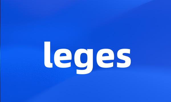 leges