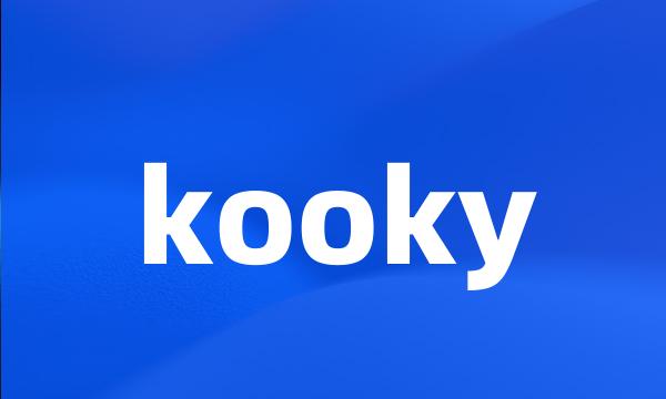 kooky