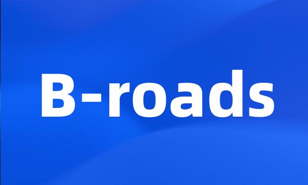 B-roads