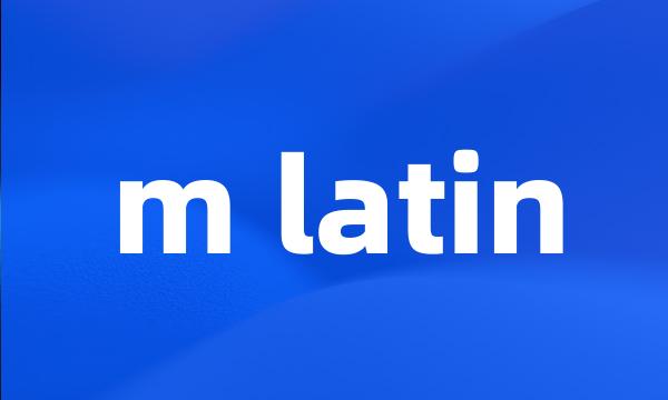 m latin