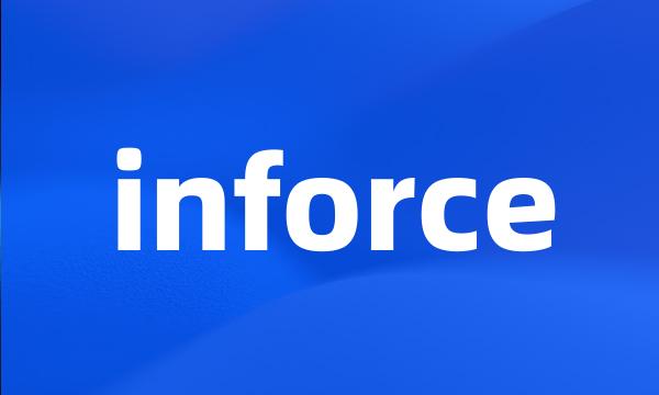 inforce