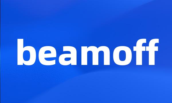 beamoff