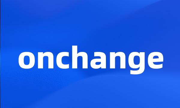 onchange