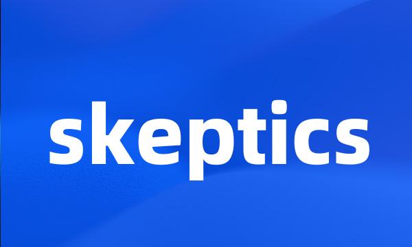 skeptics