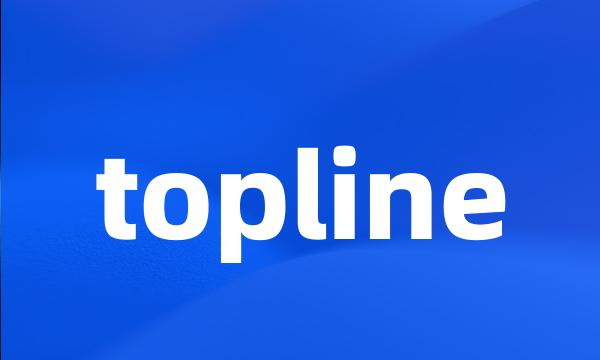 topline