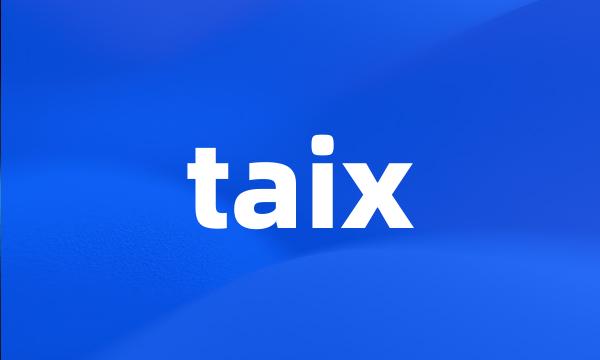 taix