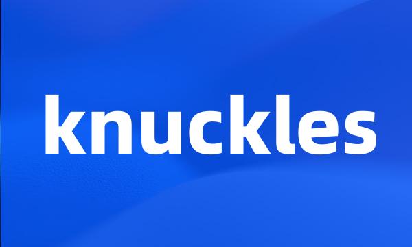 knuckles