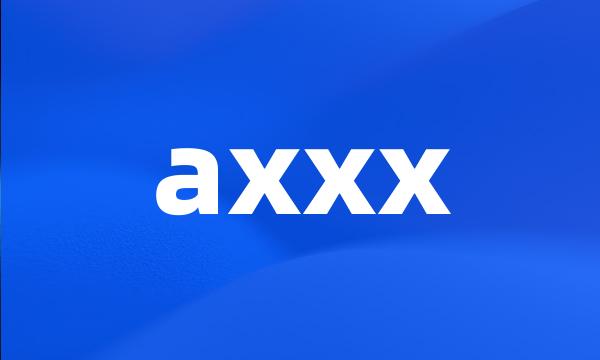 axxx