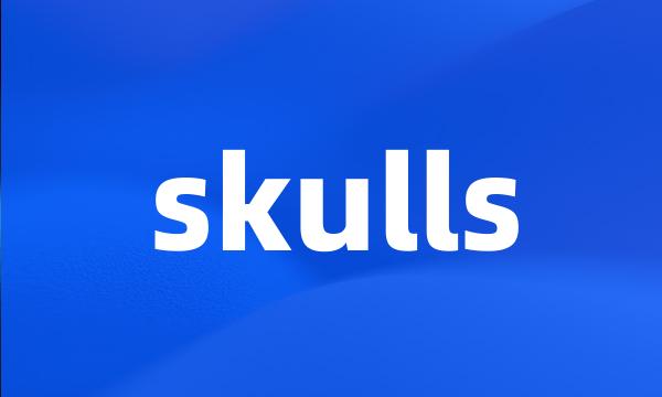 skulls