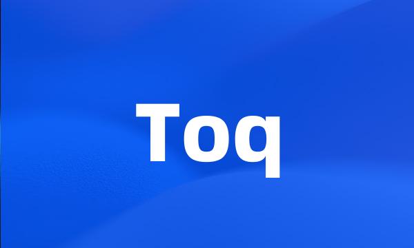 Toq