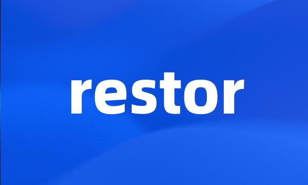 restor