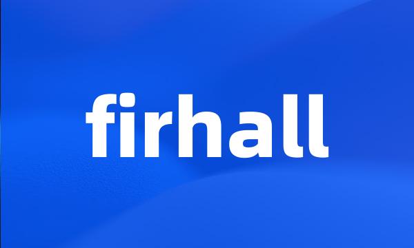 firhall