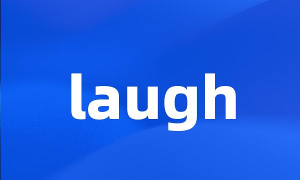 laugh