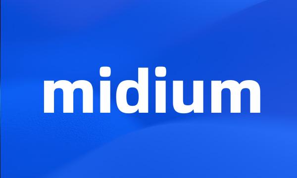 midium