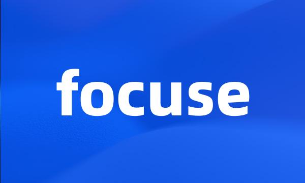 focuse