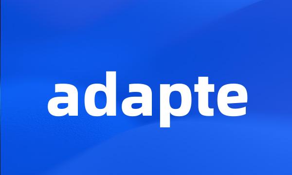 adapte