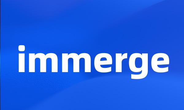 immerge