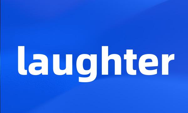 laughter