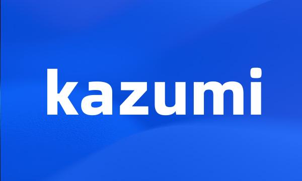 kazumi