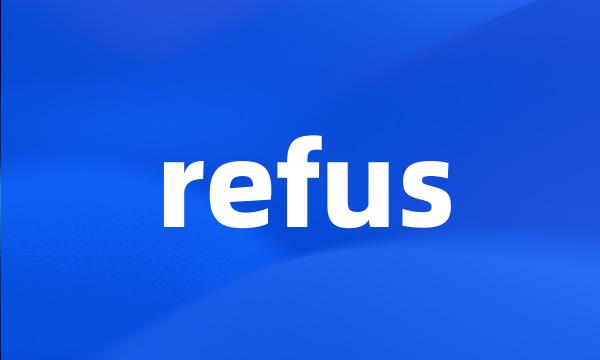 refus