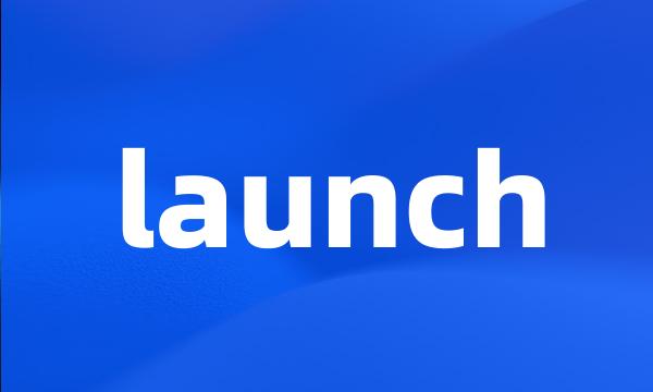 launch