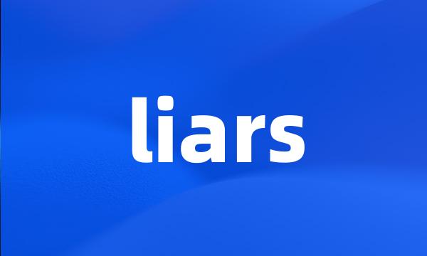 liars