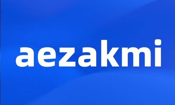 aezakmi