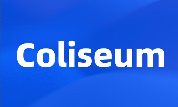 Coliseum