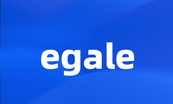 egale