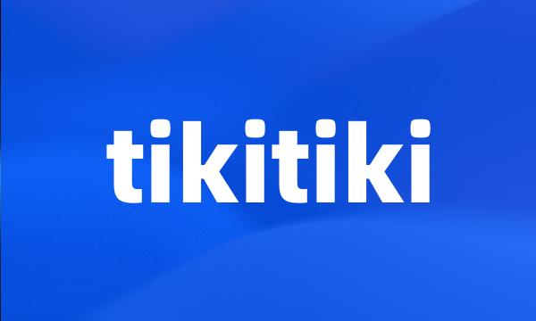 tikitiki