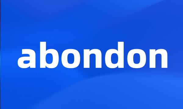 abondon